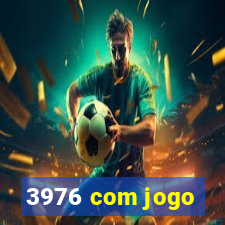 3976 com jogo